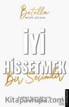 İyi Hissetmek Bir Seçimdir