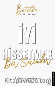 İyi Hissetmek Bir Seçimdir