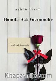 Hamil-i Aşk Yakınımdır