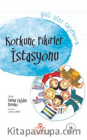 Korkunç Fikirler İstasyonu / Gizli İşler Tayfası -2