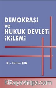 Demokrasi ve Hukuk Devleti İkilemi