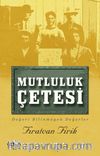 Mutluluk Çetesi & Değeri Bilinmeyen Değerler
