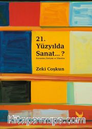 21. Yüzyılda Sanat… ?