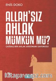 Allah’sız Ahlak Mümkün mü?