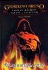 Giordano Bruno: Yakılan 'Kafir'in Yaşamı ve Felsefesi