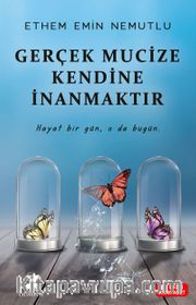 Gerçek Mucize Kendine İnanmaktır