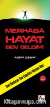 Merhaba Hayat Ben Geldim!