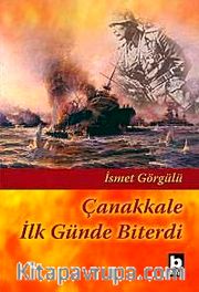 Çanakkale İlk Günde Biterdi