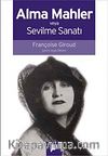 Alma Mahler veya Sevilme Sanatı