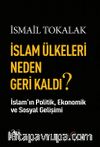 İslam Ülkeleri Neden Geri Kaldı? & İslam Ülkelerinin Ekonomik, Politik, Sosyal Gelişimi
