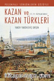 Polonyalı Sürgünlerin Gözüyle Kazan ve Kazan Türkleri