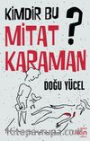 Kimdir Bu Mitat Karaman?
