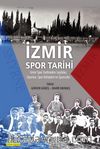 İzmir Spor Tarihi & İzmir Spor Tarihinden Sayfalar, Oyunlar, Spor Kulüpleri ve Sporcular