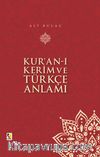 Kur'an-ı Kerim ve Türkçe Anlamı (Ciltli Orta Boy) 17x25