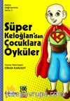 Kültür Değerlerimiz Serisi 3: Süper Keloğlan'dan Çocuklara Öyküler