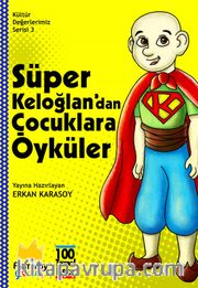 Kültür Değerlerimiz Serisi 3: Süper Keloğlan'dan Çocuklara Öyküler
