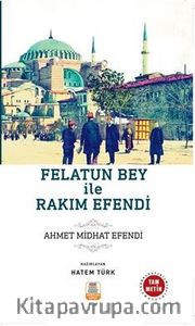 Felatun Bey ile Rakım Efendi (Sadeleştirilmiş, İnceleme, Tam Metin)