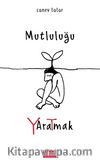 Mutluluğu Yaratmak