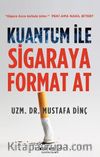 Kuantum İle Sigaraya Format At