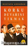 Korku Duvarını Yıkmak / Küller Altında Yakın Tarih Dizisi 4
