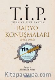 T.İ.P. Radyo Konuşmaları (1963-1965)