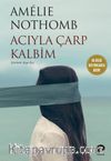 Acıyla Çarp Kalbim 