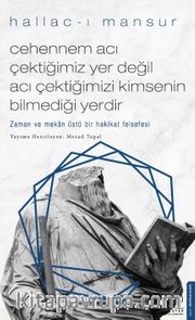 Cehennem Acı Çektiğimiz Yer Değil Acı Çektiğimizi Kimsenin Bilmediği Yerdir