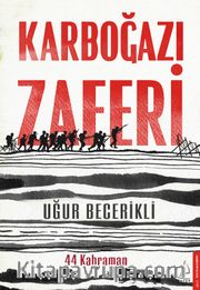 Karboğazı Zaferi <br /> 44 Kahraman