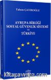 Avrupa Birliği Sosyal Güvenlik Sistemi ve Türkiye