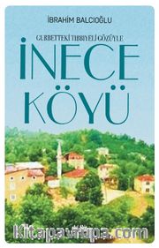 Gurbetteki Tıbbiyeli Gözüyle İnece Köyü 