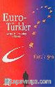 Euro Türkler / Avrupa'da Türk Varlığı ve Geleceği