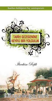 Tarih Gezegenine Keyifli Bir Yolculuk
