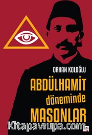 Abdülhamit Döneminde Masonlar