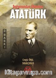 Doğumundan Ölümüne Atatürk