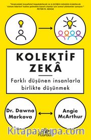 Kolektif Zeka <br /> Farklı Düşünen İnsanlarla Birlikte Düşünmek