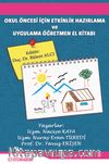 Okul Öncesinde Etkinlik Hazırlama ve Uygulama Öğretmen El Kitabı