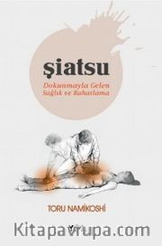 Şiatsu -Dokunmayla Gelen Sağlık ve Rahatlık