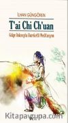 T'AI CHI CH'UAN / Gölge Boksu'yla Hareketli Meditasyon