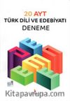 20 AYT Türk Dili ve Edebiyatı Deneme