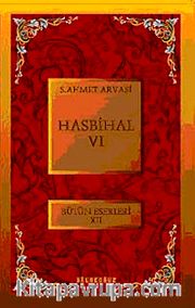 Hasbihal-VI / Bütün Eserleri XII