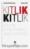 Kıtlık / Çok Aza Sahip Olmanın Başka Anlamları