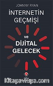 İnternetin Geçmişi ve Dijital Gelecek