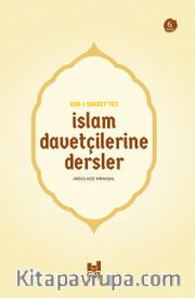 Asr-ı Saadet'ten İslam Davetçilerine Dersler