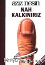 Nah Kalkınırız Gözünüz Aydın Efendim