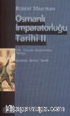Osmanlı İmparatorluğu Tarihi Cilt: 2 19. Yüzyılın Başlarından Yıkılışa