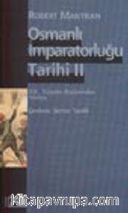 Osmanlı İmparatorluğu Tarihi Cilt: 2 19. Yüzyılın Başlarından Yıkılışa