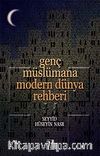 Genç Müslümana Modern Dünya Rehberi