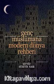 Genç Müslümana Modern Dünya Rehberi