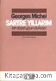Sartre Yıllarım Bir Dostluğun Öyküsü