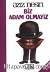 Biz Adam Olmayız